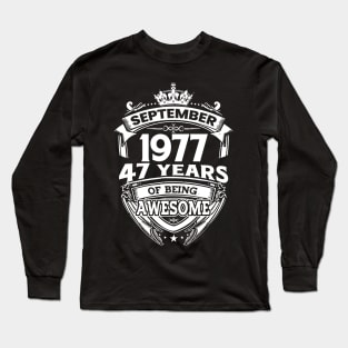 September 1977 47 Years Of Being Awesome 47th Birthday Long Sleeve T-Shirt